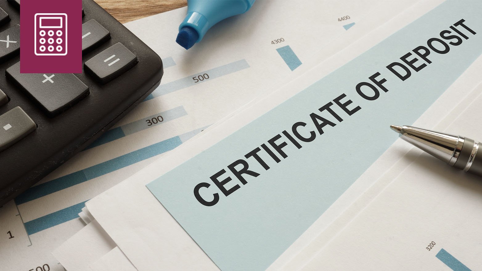 CD rates comparison chart on Certificate of Deposit document with calculator for calculating interest earnings.