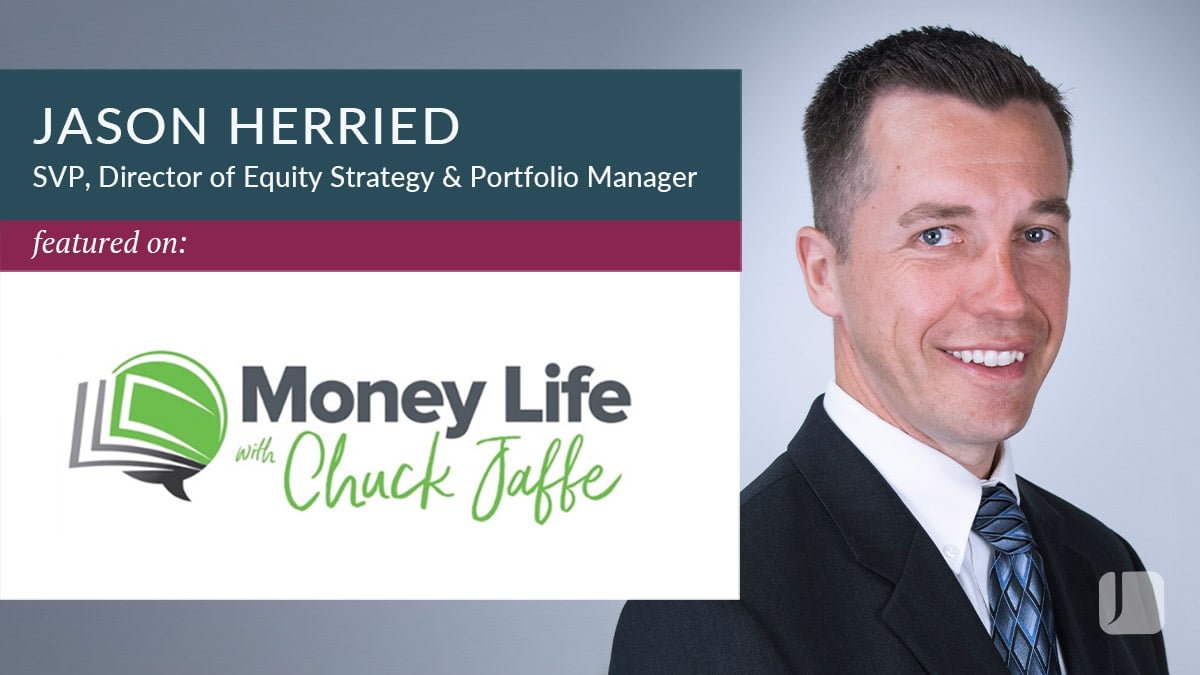 Jason Herried joins Chuck Jaffe on Money Life.
