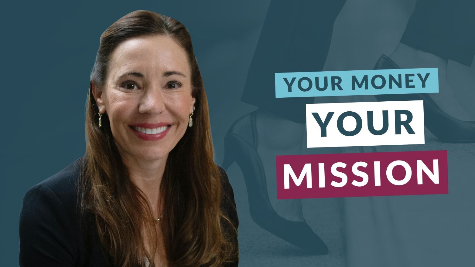 Professional headshot of a smiling woman with long brown hair beside the text "Your Money, Your Mission" in colorful blocks on a dark background.