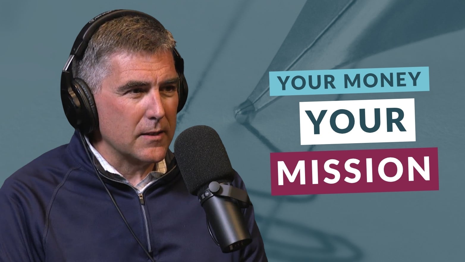 Man wearing headphones speaks into a podcast microphone, with on-screen text “Your Money Your Mission,” representing a conversation about financial guidance and legacy planning.