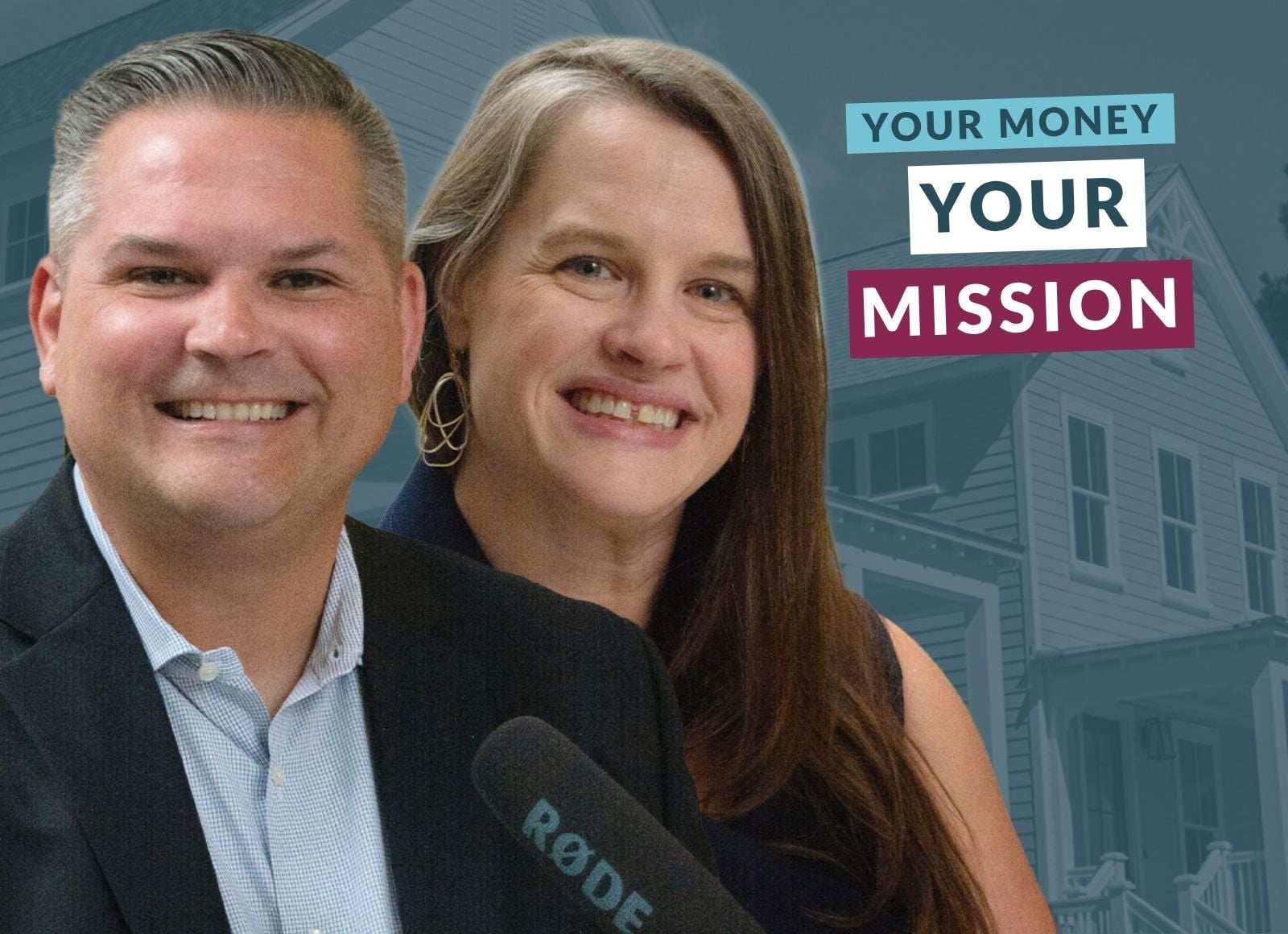 A man in a dark suit jacket and a woman with long brown hair smile together in front of a RODE microphone. Behind them is a faded image of residential houses. To the right, bold text reads "YOUR MONEY YOUR MISSION" on three stacked bars in teal, white, and maroon.