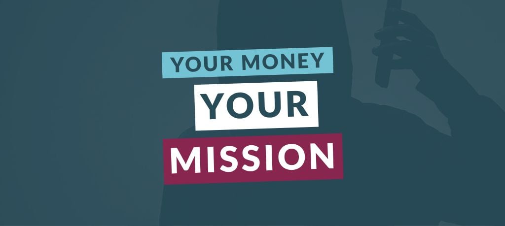 Graphic featuring the text “Your Money Your Mission” over a blue-toned silhouette of a person holding a smartphone.