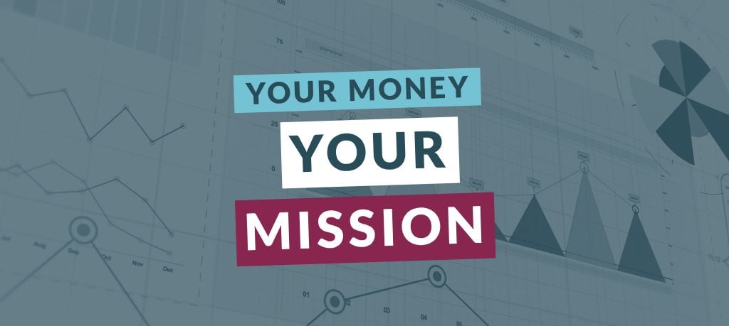 Graphic featuring the text “Your Money Your Mission” over a blue-toned background of charts and business graphs.