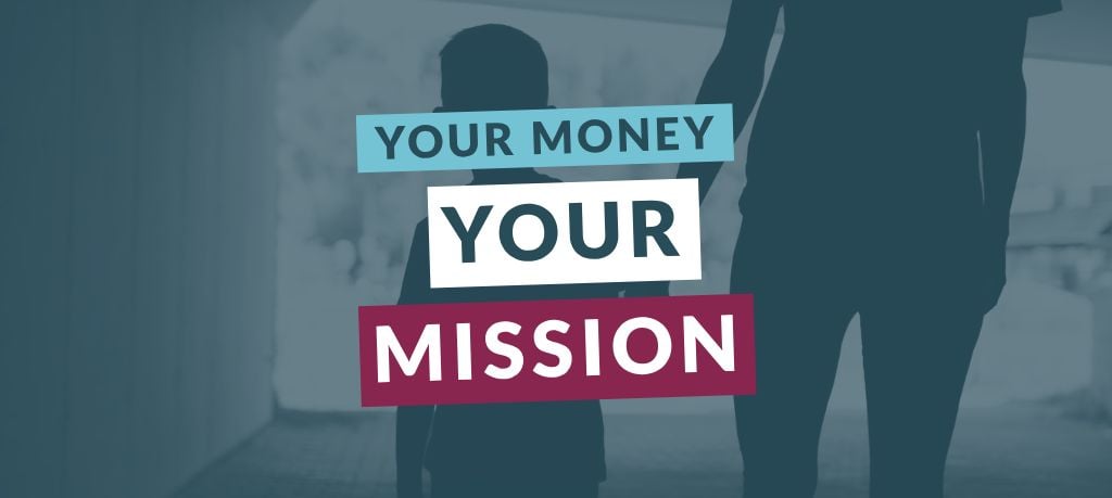 Graphic featuring the text “Your Money Your Mission” over a blue-toned silhouette of an adult and child holding hands.