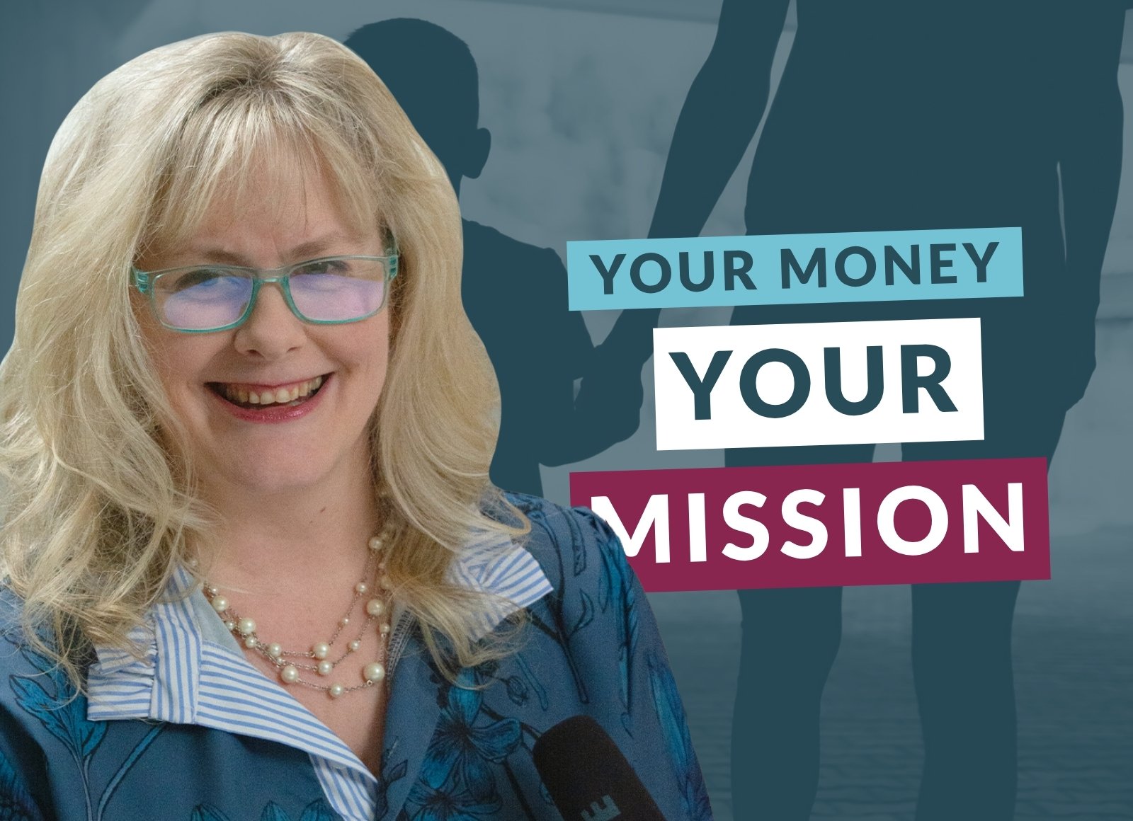 Close-up of a person wearing glasses in front of a teal-toned background with silhouetted figures, next to bold text reading “YOUR MONEY YOUR MISSION.”