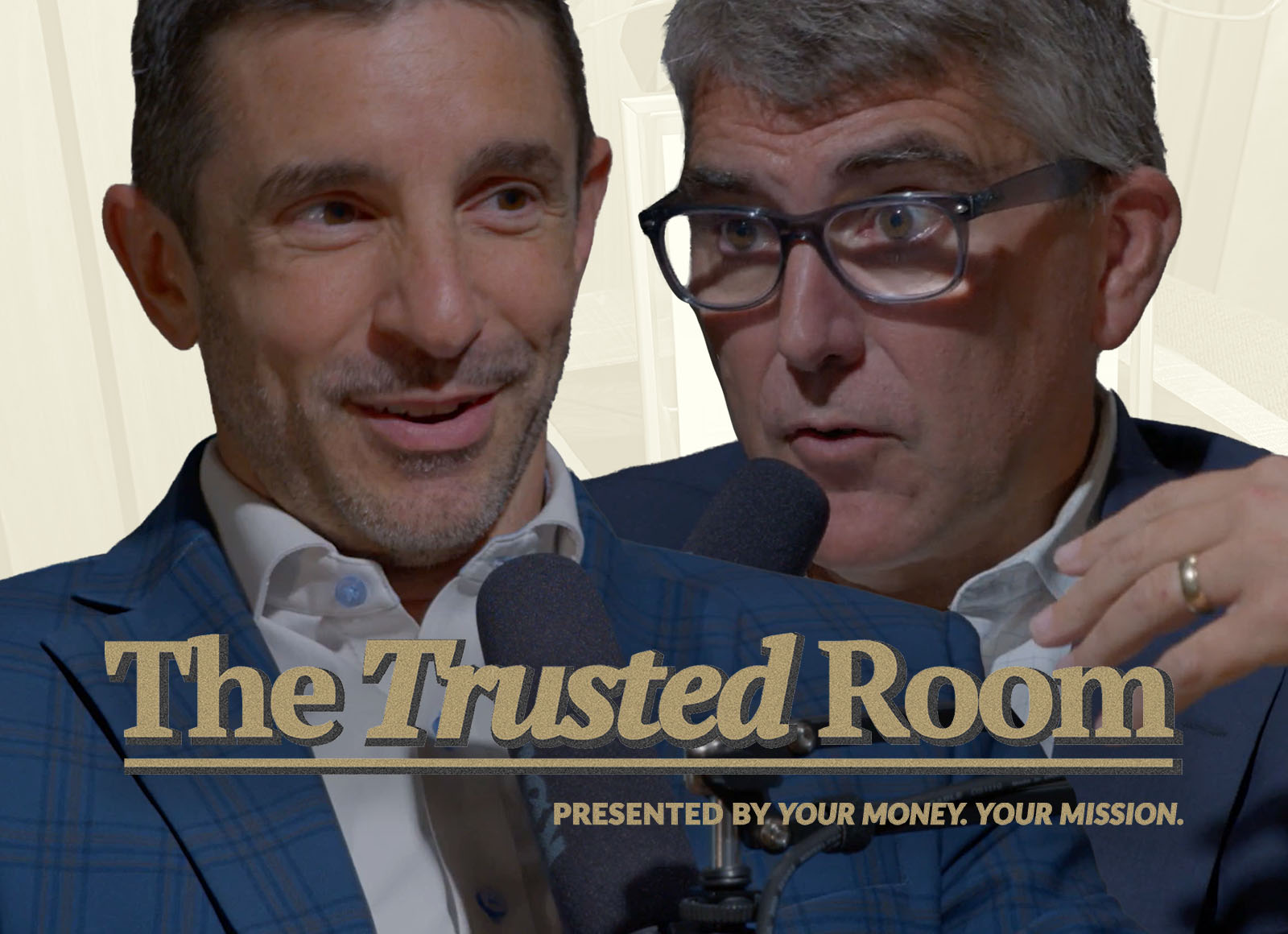 Promotional graphic for The Trusted Room podcast featuring two people speaking into microphones, with the title “The Trusted Room” prominently displayed and the tagline “Presented by Your Money. Your Mission.”